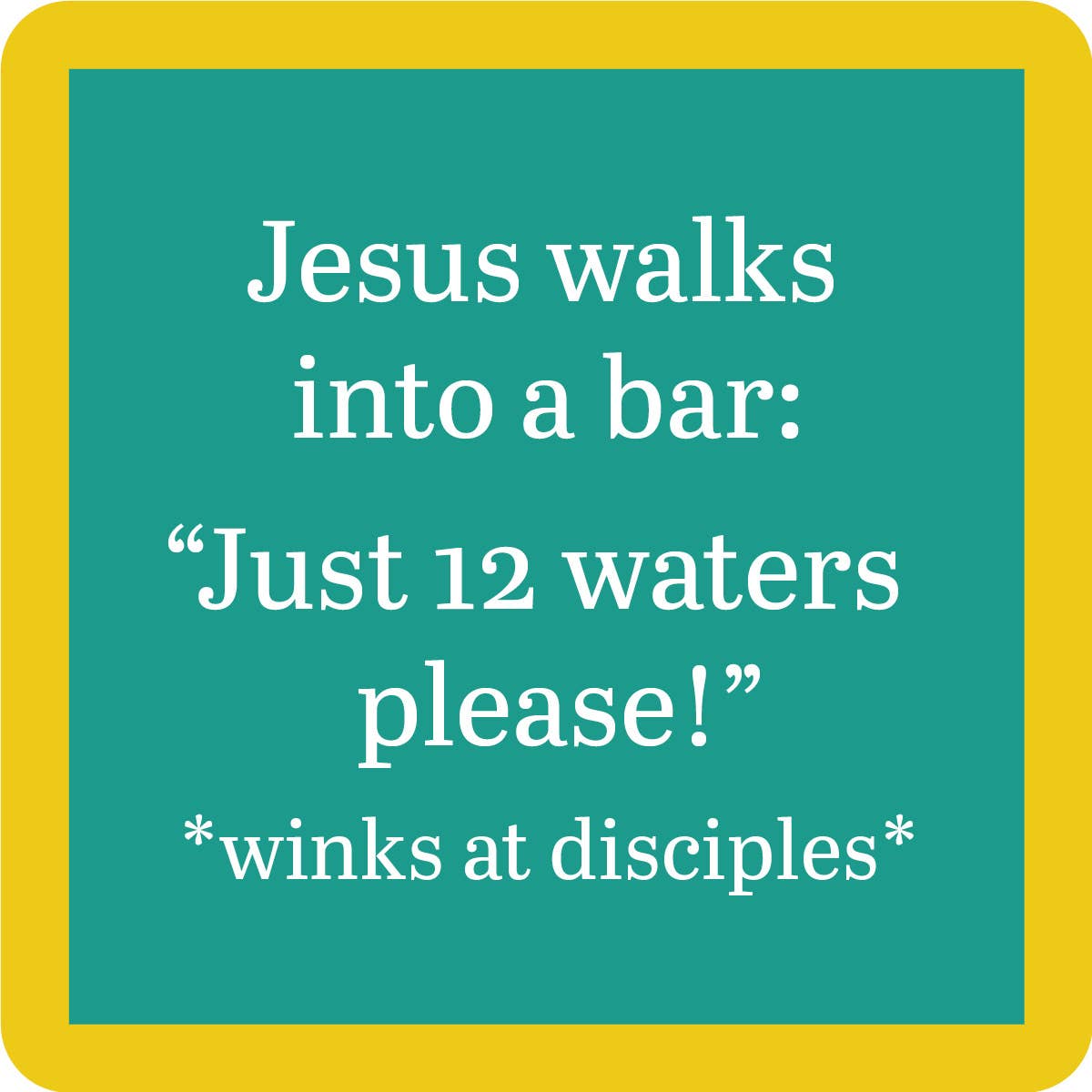 Drinks On Me Coaster: 12 Waters