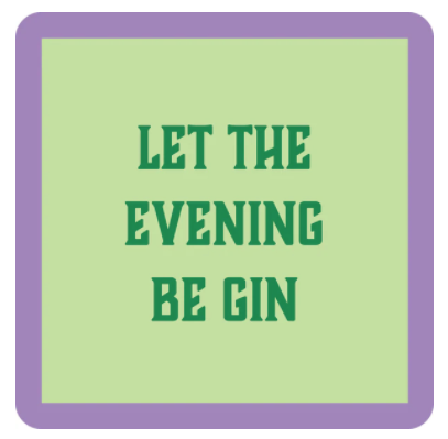 Drinks On Me Coaster: Be GIN