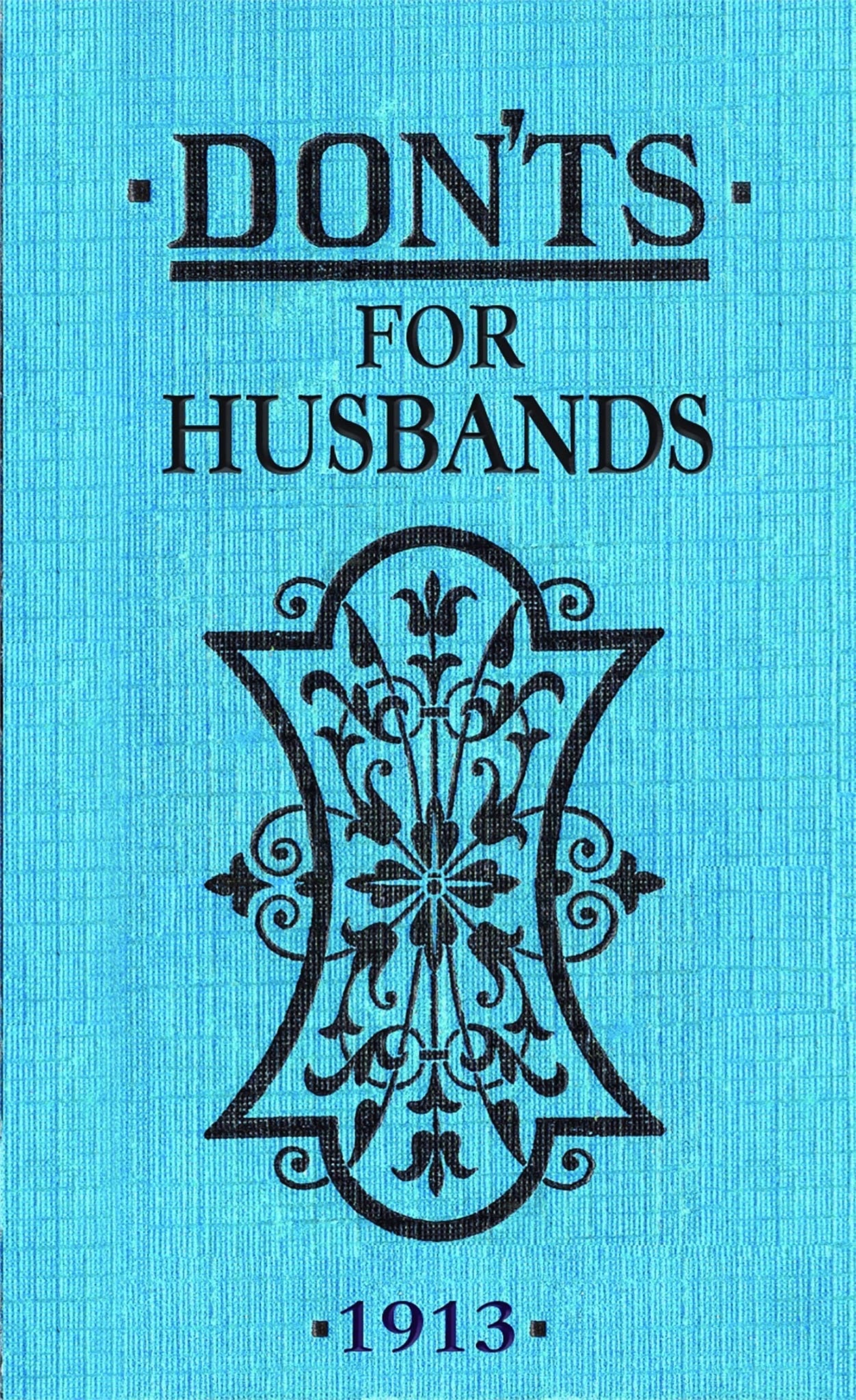 Don'ts for Husbands (from 1913)