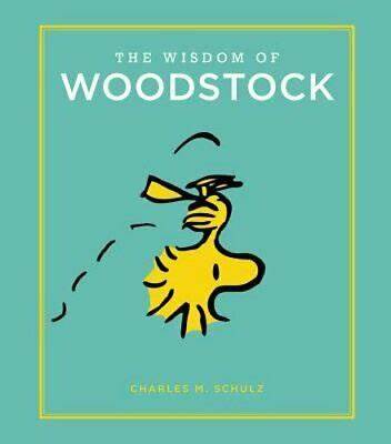 The Wisdom of Woodstock (Peanuts Guide to Life)