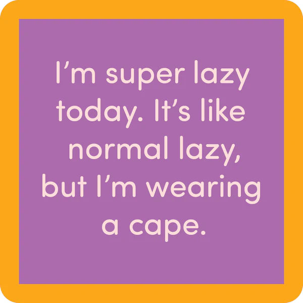 Drinks On Me Coaster: Super Lazy